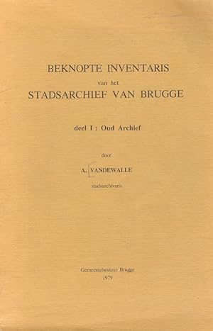 Bild des Verkufers fr Beknopte inventaris van het Stadsarchief van Brugge. Deel I: Oud Archief. zum Verkauf von Libreria Oreste Gozzini snc