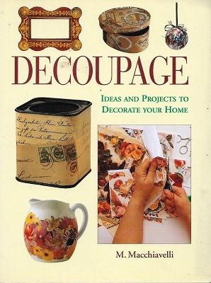 Decoupage - Ideas and Projects to Decorate Your Home