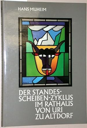 Der Standesscheiben-Zyklus im Rathaus von Uri zu Altdorf. (Widmung des Herausgebers Ambros Gisler...