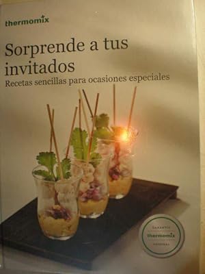 Seller image for Sorprende a tus invitados. Recetas sencillas para ocasiones especiales. Thermomix for sale by Librera Antonio Azorn