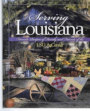 Seller image for Serving Louisiana ( Favorite Recipes Of Family And Friends Of The Lsu Agcenter ) for sale by Thomas Savage, Bookseller