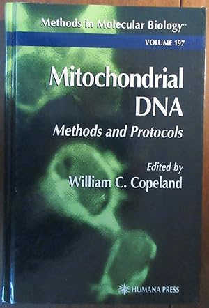 Mitochondrial DNA - Methods and Protocols (Methods in Molecular Biology Volume 197)