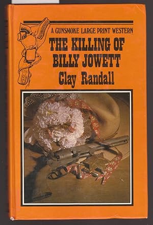 Image du vendeur pour The Killing of Billy Jowett : A Gunsmoke Western [ Large Print ] mis en vente par Laura Books