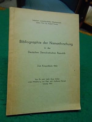 Bibliographie der Namenforschung in der Deutschen Demokratischen Republik; Zum Kongreßjahr 1963. ...