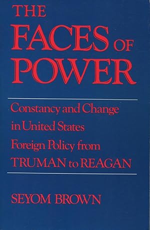 Imagen del vendedor de The Faces Of Power: Constancy And Change In United States Foreign Policy From Truman To Reagan a la venta por Kenneth A. Himber