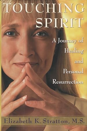 Bild des Verkufers fr Touching Spirit: A Journey of Healing and Personal Resurrection zum Verkauf von Kenneth A. Himber
