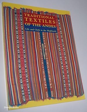 TRADITIONAL TEXTILES OF THE ANDES : Life and Cloth in the Highlands. The Jeffrey Appleby Collecti...