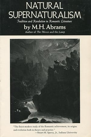 Immagine del venditore per Natural Supernaturalism : Tradition & Revolution in Romantic Literature venduto da Kenneth A. Himber