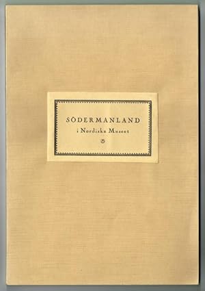 Seller image for Sdermanland i Nordiska Museet. En versikt av den Srmlndska allmogens kultur. for sale by Hatt Rare Books ILAB & CINOA