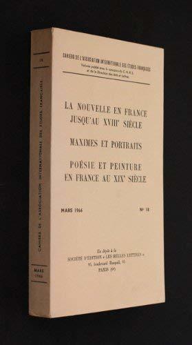 Image du vendeur pour Cahiers de l'Association internationale des Etudes franaises n18 : La nouvelle en France jusqu'au XVIIIe sicle ; Maximes et portraits ; Posie et peinture en France au XIXe sicle mis en vente par JLG_livres anciens et modernes