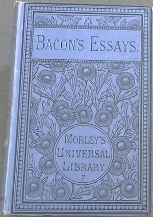 Bild des Verkufers fr Bacon Essays: The Essays or Counsels Civil and Moral of Francis Bacon ( Morley's Universal Library 7) zum Verkauf von Chapter 1