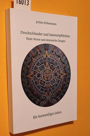 Seller image for Dreckschleuder und Sammetpftchen. Flotte Worte und steinreiche Zeugen. Ein kurzweiliges Leben. for sale by Antiquariat Tintentraum