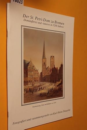 Der St.Petri-Dom zu Bremen. Domäußeres und -inneres in 1200 Jahren.