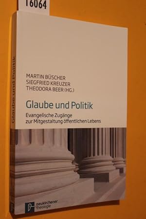 Imagen del vendedor de Glaube und Politik. Evangelische Zugnge zur Mitgestaltung ffentlichen Lebens. a la venta por Antiquariat Tintentraum