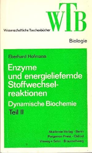 Bild des Verkufers fr Enzyme und energieliefernde Stoffwechselreaktionen. Dynamische Biochemie. Teil II. zum Verkauf von Buchversand Joachim Neumann