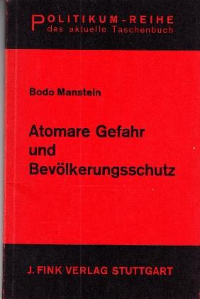 Bild des Verkufers fr Atomare Gefahr und Bevlkeruingsschutz. Wahrheit und Legende. zum Verkauf von Buchversand Joachim Neumann