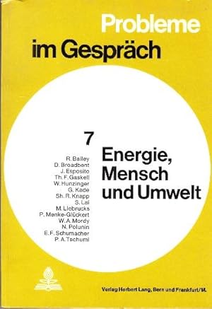 Bild des Verkufers fr Probleme im Gesprch. Band 7: Energie, Mensch und Umwelt. zum Verkauf von Buchversand Joachim Neumann