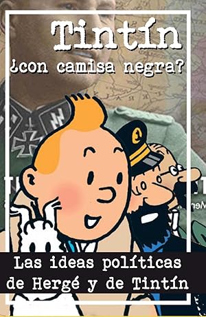 Imagen del vendedor de TINTIN CON CAMISA NEGRA? Las ideas polticas de Herg y Tintn La a la venta por LIBROPOLIS