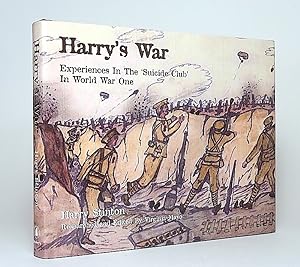 Harry's War: Experiences in the "Suicide Club" in World War One.