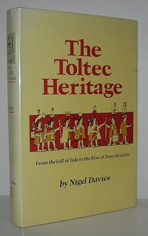 Immagine del venditore per THE TOLTEC HERITAGE From the Fall of Tula to the Rise of Tenochtitlan venduto da Evolving Lens Bookseller