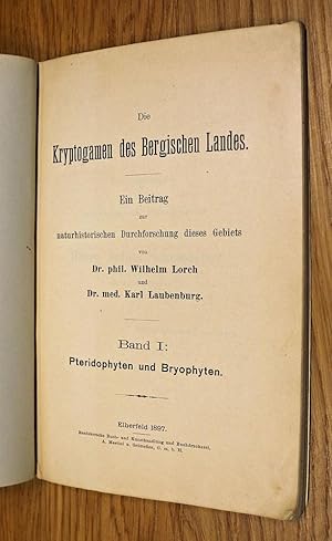 Image du vendeur pour Die Kryptogamen des Bergischen Landes. Ein Beitrag zur naturhistorischen Durchforschung dieses Gebietes. Band I: Pteridophyten und Bryophyten. mis en vente par Antiquariat Lycaste