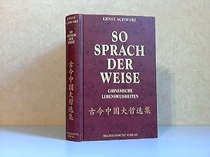 So sprach der Weise - Chinesische Lebensweisheiten