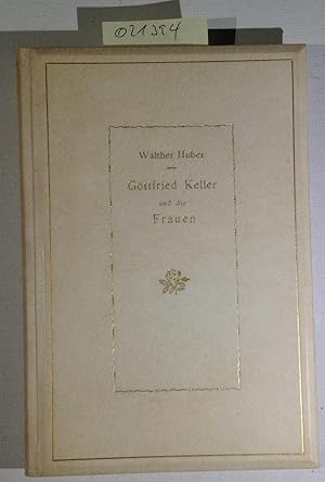 Gottfried Keller und die Frauen - Ein Stück Herzenstragik