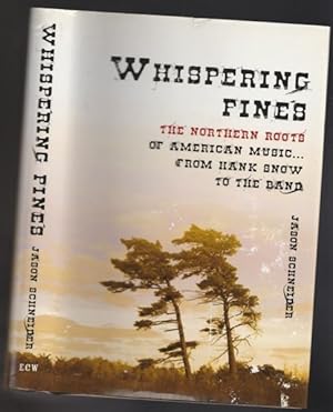 Whispering Pines: The Northern Roots of American Music from Hank Snow to the Band