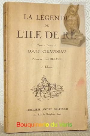 Seller image for La Lgende de l'Ile de R. Texte et dessins de Louis Giraudeau. Prface de Henri Braud. 2e Edition. for sale by Bouquinerie du Varis