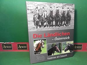 Die Ländlichen - Österreich - Tradition mit Zukunft. gemeinsam stark für alle Pferdefreunde.