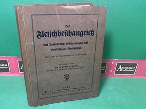 Seller image for Das Fleischbeschaugesetz mit Ausfhrungsbestimmungen und einschlgigen Vorschriften. for sale by Antiquariat Deinbacher