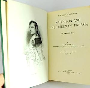 Napoleon and The Queen of Prussia (Napoleon in Germany): An Historical Novel