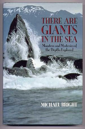THERE ARE GIANTS IN THE SEA: Monsters and Mysteries of the Depths Explored