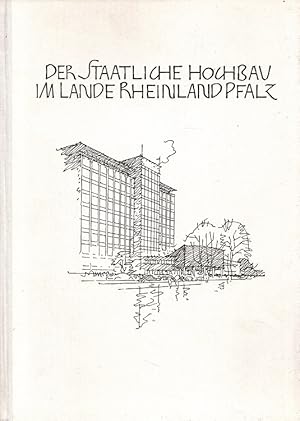 Imagen del vendedor de Der staatliche Hochbau im Lande Rheinland-Pfalz. a la venta por Versandantiquariat Nussbaum