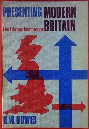 Bild des Verkufers fr Presenting Modern Britain. Her Life and Institutions. zum Verkauf von biblion2