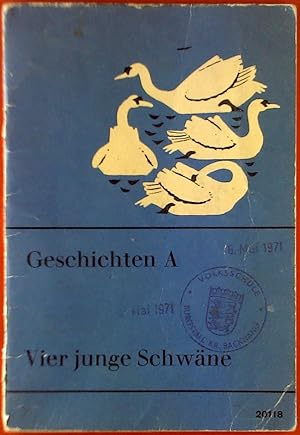 Seller image for Vier junge Schwne. Geschichten A. Geschichten fr das erste Lesealter. for sale by biblion2