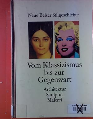 Seller image for Neue Belser Stilgeschichte, Band VI. Vom Klassizismus bis zur Gegenwart. Architektur - Skulptur - Malerei. for sale by biblion2