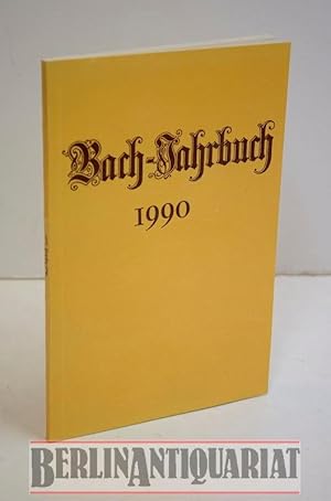 Image du vendeur pour Bach - Jahrbuch. Im Auftrage der neuen Bachgesellschaft. 76. Jahrgang 1990. mis en vente par BerlinAntiquariat, Karl-Heinz Than