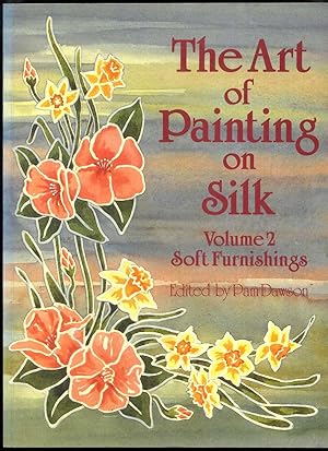 Seller image for The Art of Painting on Silk Volume 2 Soft Furnishings for sale by Roger Lucas Booksellers