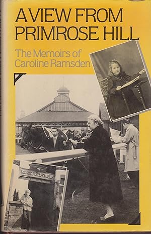 Bild des Verkufers fr A View from Primrose Hill - The Memoirs of Caroline Ramsden zum Verkauf von Snookerybooks