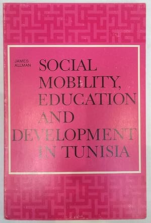 Social Mobility, Education and Development in Tunisia (Social, Economic and Political Studies of ...