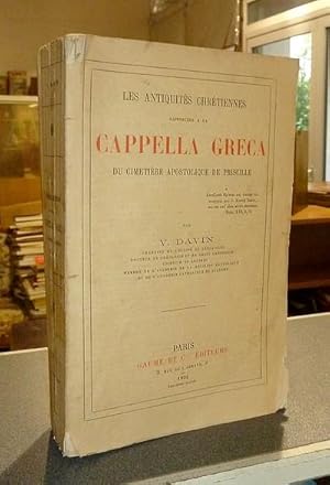 Seller image for Les antiquits chrtiennes rapportes  la Cappella Greca du cimetire apostolique de Priscille for sale by Le Beau Livre