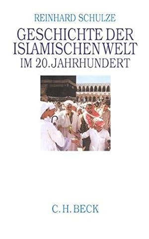 Bild des Verkufers fr Geschichte der islamischen Welt im 20. Jahrhundert. zum Verkauf von Antiquariat Berghammer