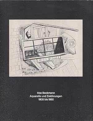 Max Beckmann : Aquarelle und Zeichnungen 1903 bis 1950 [anlässlich der Ausstellung in der Kunstha...