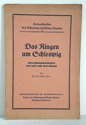 Das Ringen um Schleswig - Grenzkampfmethoden vor und nach dem Kriege - um 1920