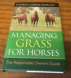 Bild des Verkufers fr Managing Grass for Horses: The Responsible Owner's Guide zum Verkauf von Scarthin Books ABA, ILAB.