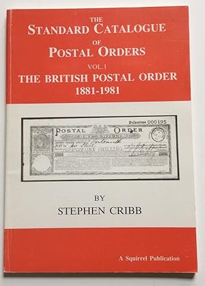 Seller image for Standard Catalogue of Postal Orders: British Postal Order, 1881-1981 for sale by Chris Barmby MBE. C & A. J. Barmby