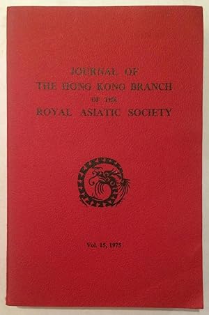 Seller image for Journal of the Hong Kong Branch of the Royal Asiatic Society. VOLUME 15, 1975 for sale by Arthur Probsthain