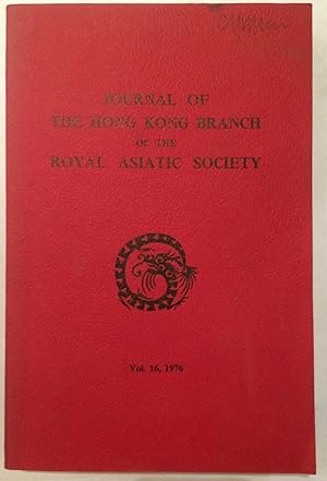 Seller image for Journal of the Hong Kong Branch of the Royal Asiatic Society. VOLUME 16, 1976 for sale by Arthur Probsthain
