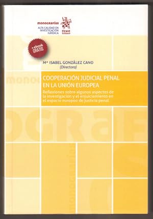 Imagen del vendedor de Cooperacin judicial penal en la Unin Europea. Reflexiones sobre algunos aspectos de la investigacin y el enjuiciamiento en el espacio europeo de justicia penal. a la venta por Antiquariat Neue Kritik